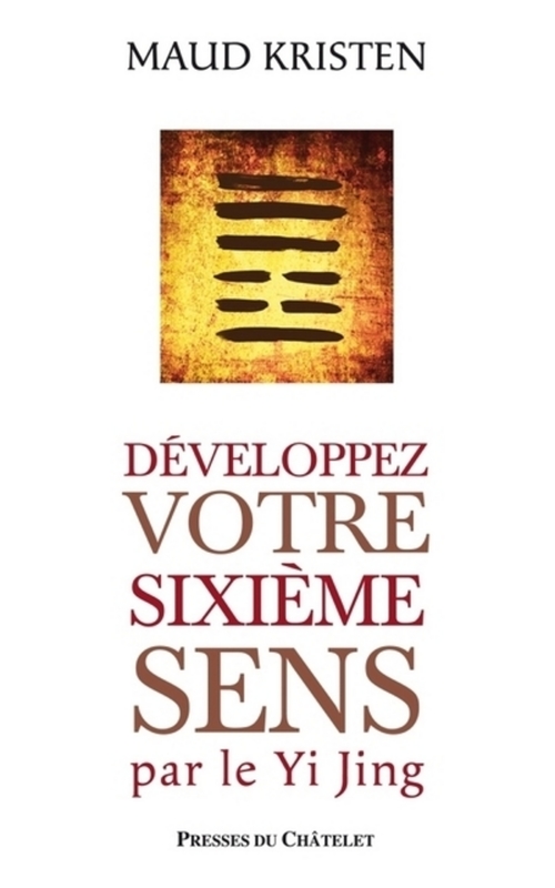 Couverture ebook de Développez votre sixième sens par le Yi Jing, de Maud Kristen