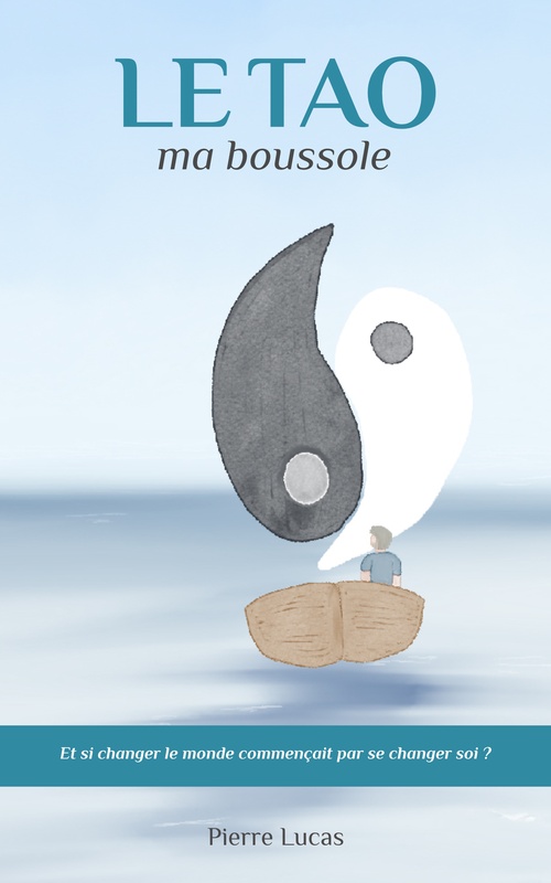 ebook cover of Le TAO, ma boussole, by Pierre Lucas