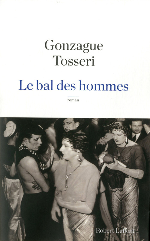 Couverture ebook de Le bal des hommes, de Gonzague Tosseri, Arnaud Gonzague