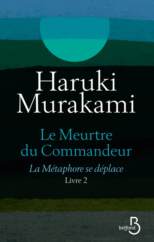 ebook cover of Le Meurtre du Commandeur Livre 2 La métaphore se déplace, by Haruki Murakami