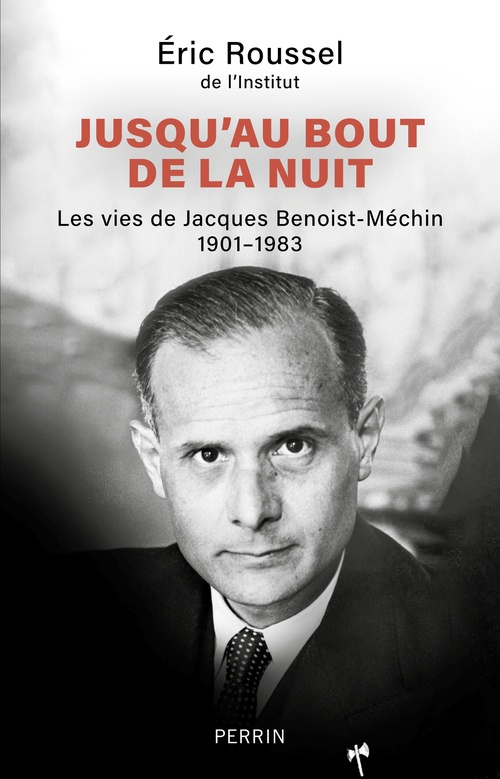Couverture ebook de Jusqu'au bout de la nuit - Les vies de Jacques Benoist-Méchin 1901-1983, de Éric Roussel