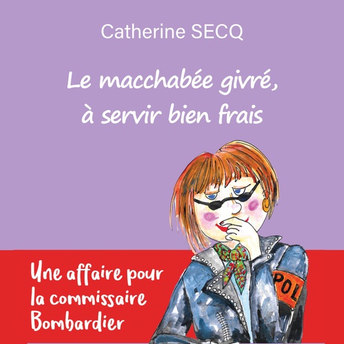 audiobook cover of Le macchabée givré, à servir bien frais, by Catherine Secq