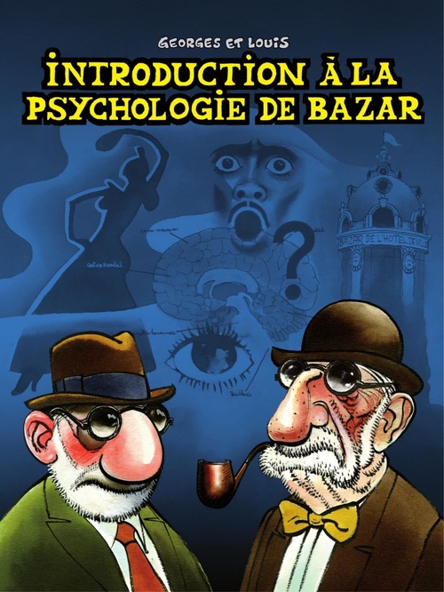 Couverture ebook de Georges et Louis romanciers : Introduction à la psychologie de bazar, de Daniel Goossens