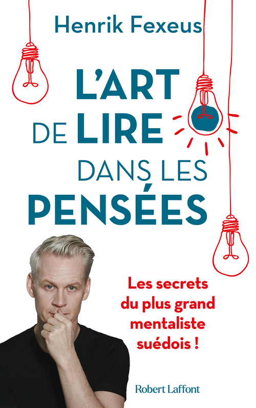 ebook cover of L'Art de lire dans les pensees - Les Secrets du plus grand mentaliste suedois !, by Henrik Fexeus