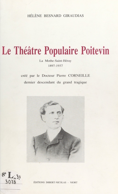 Couverture ebook de Le théâtre populaire poitevin, La Mothe-Saint-Héray, 1897-1937, de Helene Besnard-Giraudias