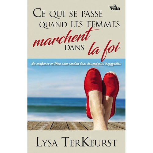 Couverture ebook de Ce qui se passe quand les femmes marchent dans la foi, de Lysa Terkeurst