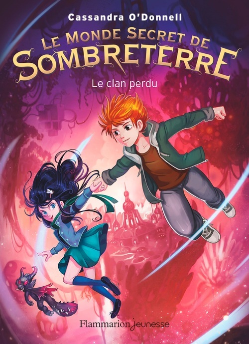 ebook cover of Le Monde secret de Sombreterre (Tome 1) - Le Clan perdu, by Cassandra O'Donnell