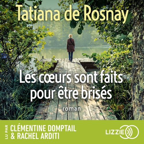 audiobook cover of Les coeurs sont faits pour être brisés, by Tatiana de Rosnay