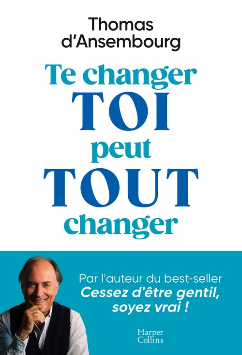 Couverture ebook de Te changer toi peut tout changer, de Thomas d'Ansembourg