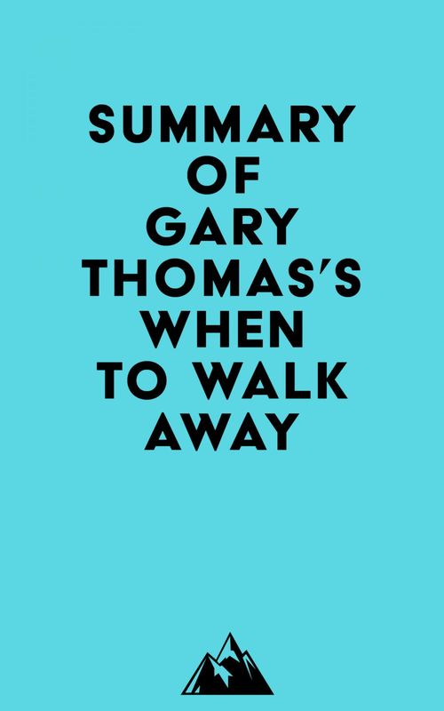 Couverture ebook de Summary of Gary Thomas's When to Walk Away, de Everest Media