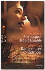 ebook cover of Un suspect trop désirable - Dangereuses confidences, by Kathleen Long, Ann voss Peterson