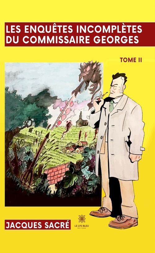 ebook cover of Les enquêtes incomplètes du commissaire Georges - Tome 2, by Jacques Sacré