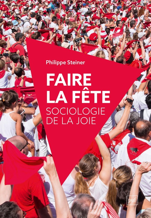 Couverture ebook de Faire la fête : Sociologie de la joie, de Philippe Steiner