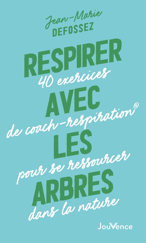 Couverture ebook de Respirer avec les arbres, de Jean-Marie Defossez