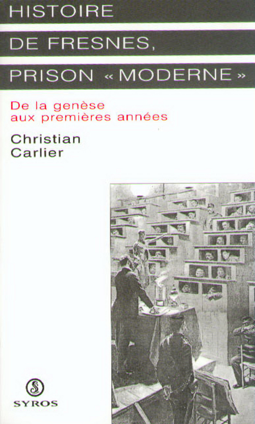 Couverture ebook de Histoire de Fresnes, prison "moderne" - De la genèse aux premières années, de Christian Carlier