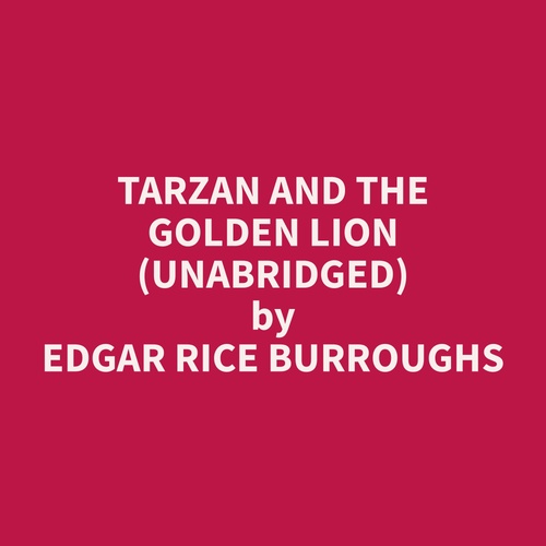 audiobook cover of Tarzan and the Golden Lion (Unabridged), by Edgar Rice Burroughs