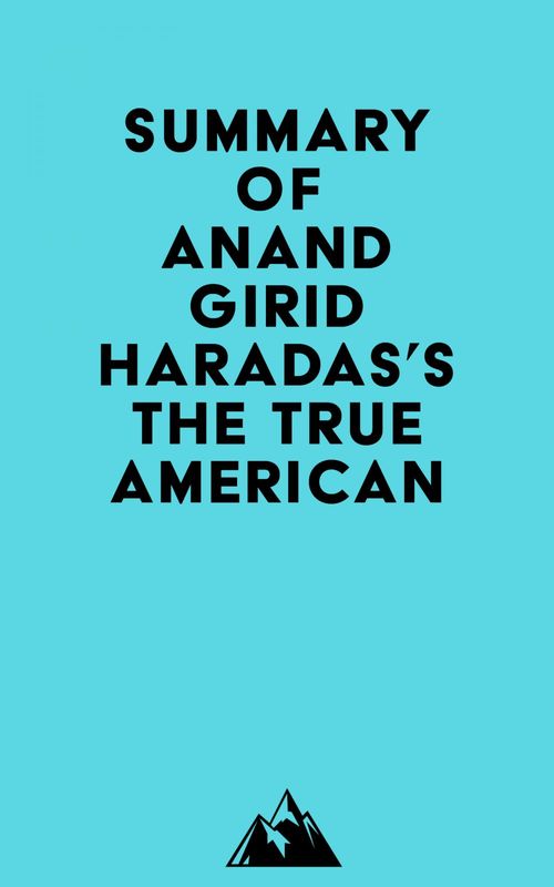 ebook cover of Summary of Anand Giridharadas's The True American, by Everest Media