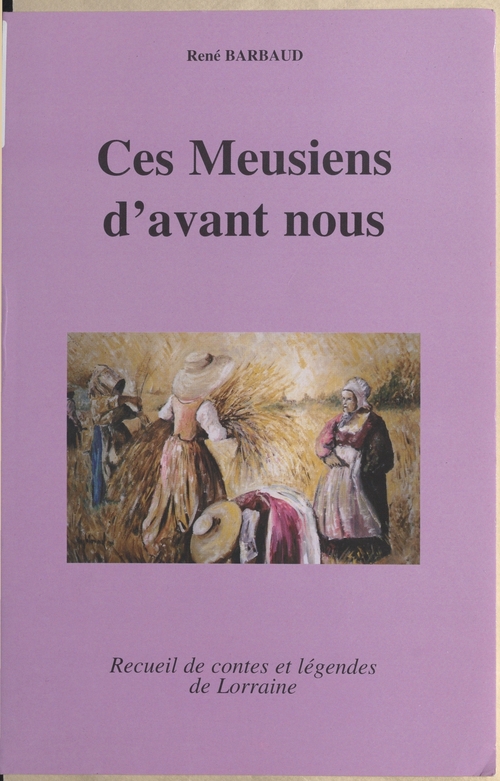 ebook cover of Ces Meusiens d'avant nous, by Rene Barbaud