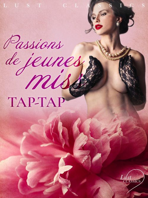 ebook cover of LUST Classics : Passions de jeunes miss, by Tap-Tap