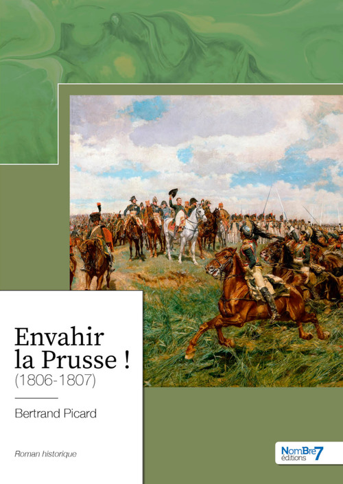 ebook cover of Envahir la Prusse ! (1806-1807), by Bertrand Picard