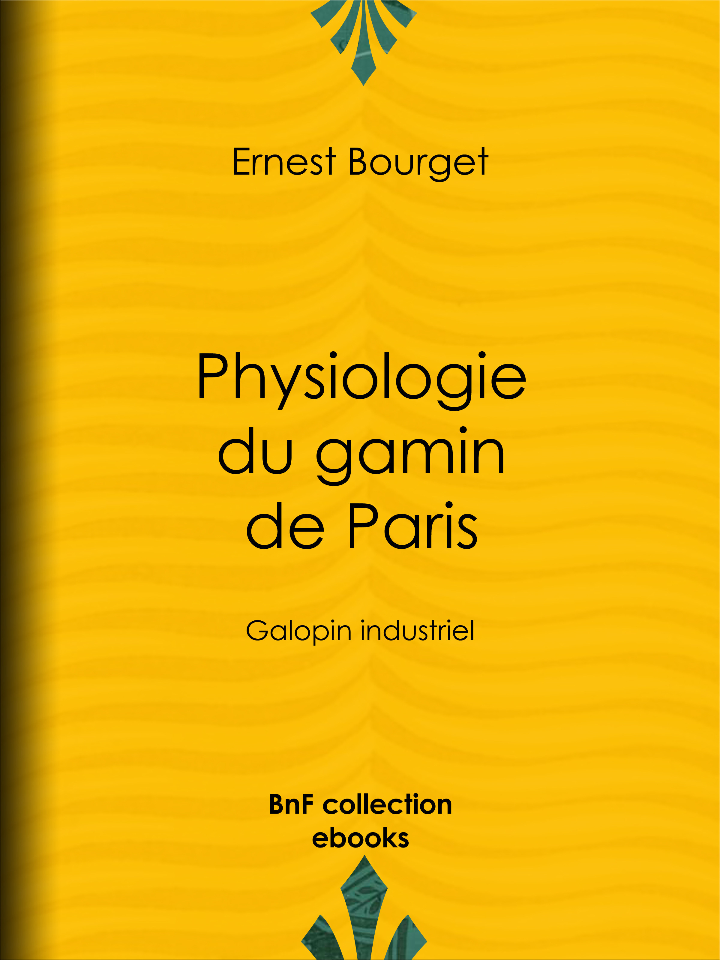 ebook cover of Physiologie du gamin de Paris, by Ernest Bourget, Louis Marckl