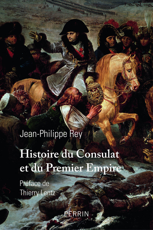 ebook cover of Histoire du Consulat et du Premier Empire, by Jean-Philippe Rey
