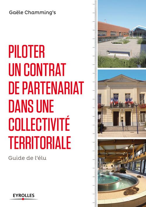 ebook cover of Piloter un contrat de partenariat dans une collectivité territoriale, by Gaële Chamming's