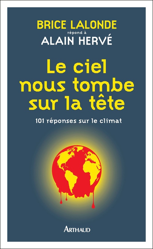 ebook cover of Le ciel nous tombe sur la tête. 101 réponses sur le climat, by Alain Hervé, Brice Lalonde
