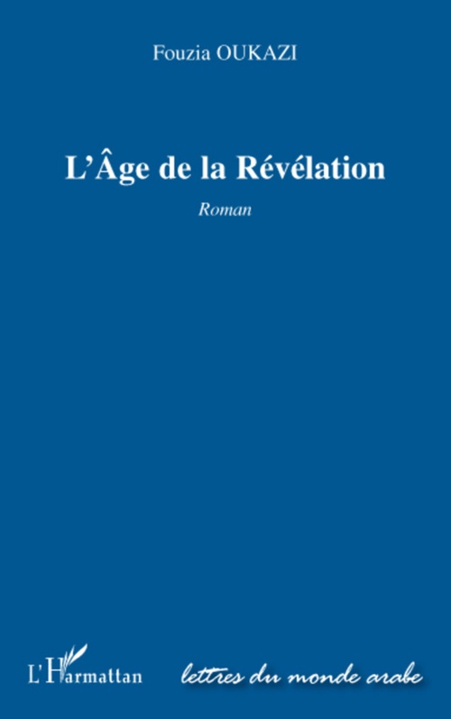 Couverture ebook de AGE DE LA REVELATION ROMAN, de Fouzia Oukazi