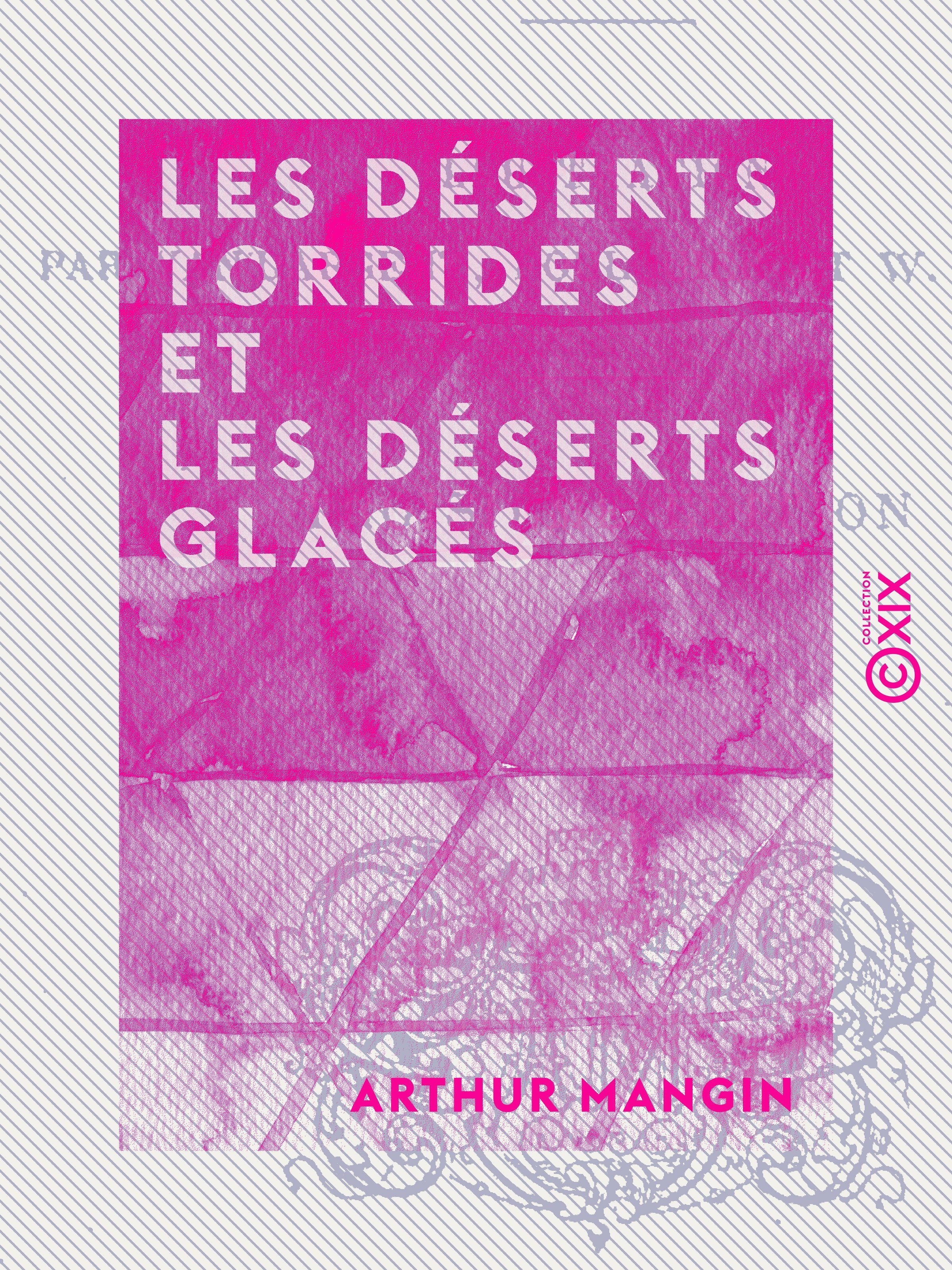 Couverture ebook de Les Déserts torrides et les Déserts glacés, de Arthur Mangin