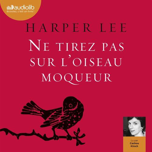 Couverture audiobook de Ne tirez pas sur l'oiseau moqueur, de Harper Lee