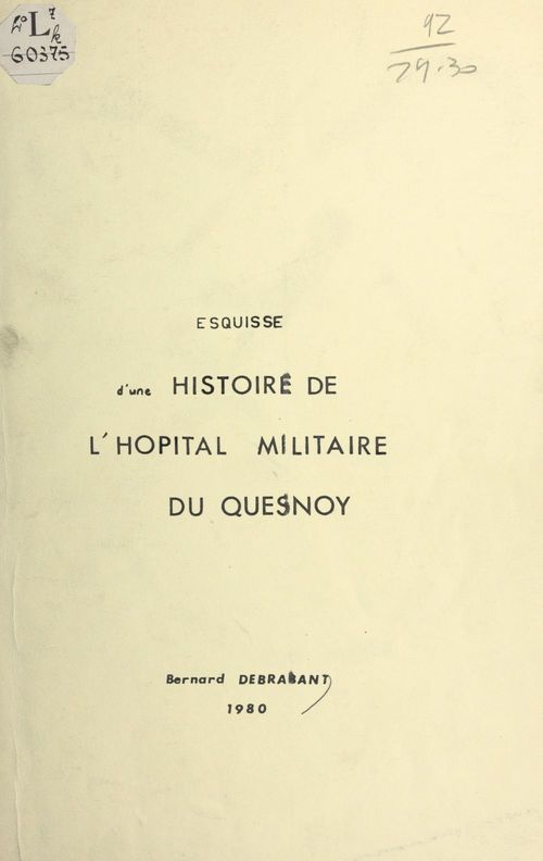 Couverture ebook de Esquisse d'une histoire de l'hôpital militaire du Quesnoy, de Bernard Debrabant