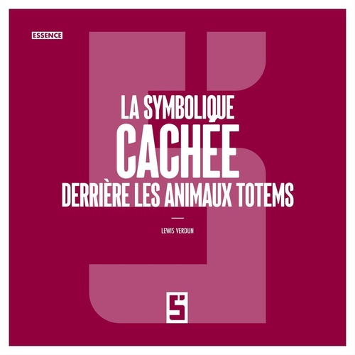 Couverture ebook de La symbolique cachée derrière les animaux totems, de Léwis Verdun