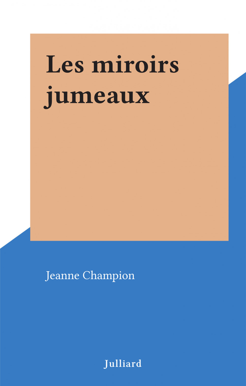 Couverture ebook de Les miroirs jumeaux, de Jeanne Champion