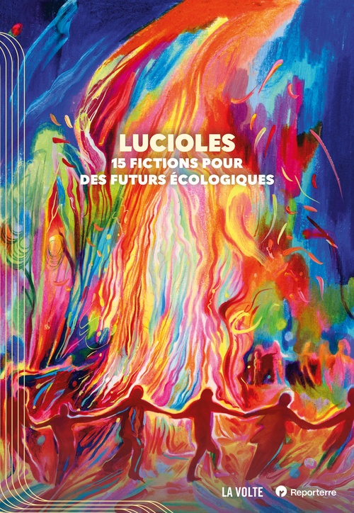 ebook cover of Lucioles, by Corinne Morel Darleux, Wendy Delorme, Li-Cam, Sylvie Lainé, Juliette Rousseau, Catherine Dufour, Jean-Marc Ligny, Collectif