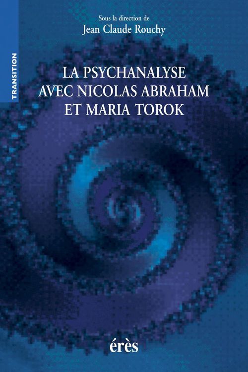 Couverture ebook de La psychanalyse avec Nicolas Abraham et Maria Torok, de Jean-claude Rouchy