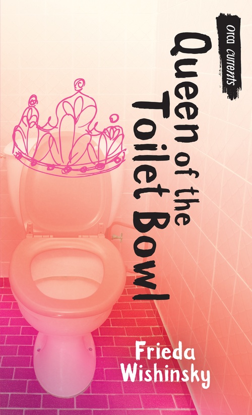ebook cover of Queen of the Toilet Bowl, by Frieda Wishinsky