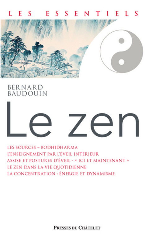 ebook cover of Le Zen - De la méditation pure à la plénitude de l'instant, by Bernard Baudouin