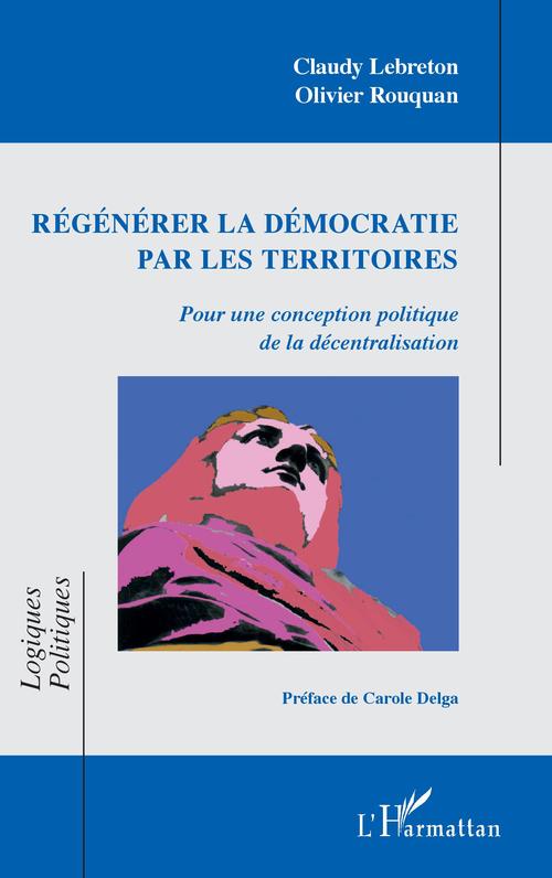 Couverture ebook de Régénérer la démocratie par les territoires, de Claudy Lebreton