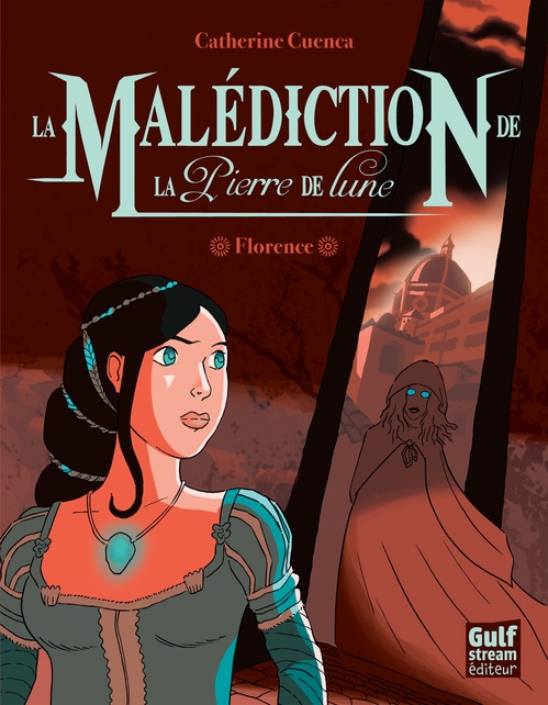 ebook cover of La Malédiction de la Pierre de Lune - tome 1 Florence, by Catherine Cuenca