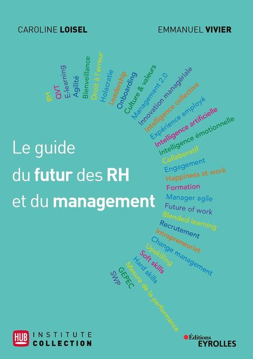 Couverture ebook de Le guide du futur des RH et du management, de Caroline Loisel, Emmanuel Vivier