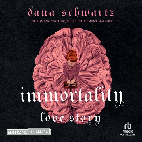 audiobook cover of Immortality - Love story - tome 2, by Dana Schwartz