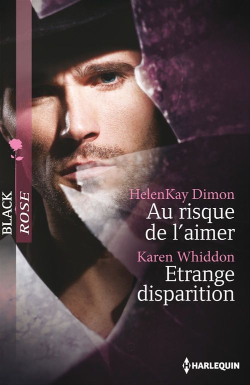 Couverture ebook de Au risque de l'aimer - Etrange disparition, de Karen Whiddon, HelenKay Dimon