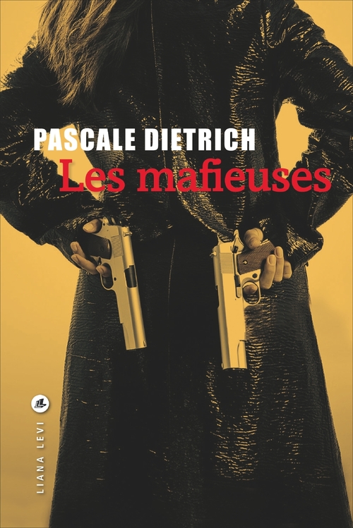 ebook cover of Les mafieuses, by Pascale Dietrich