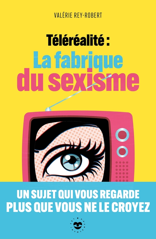 ebook cover of Téléréalité : la fabrique du sexisme, by Valérie Rey-Robert