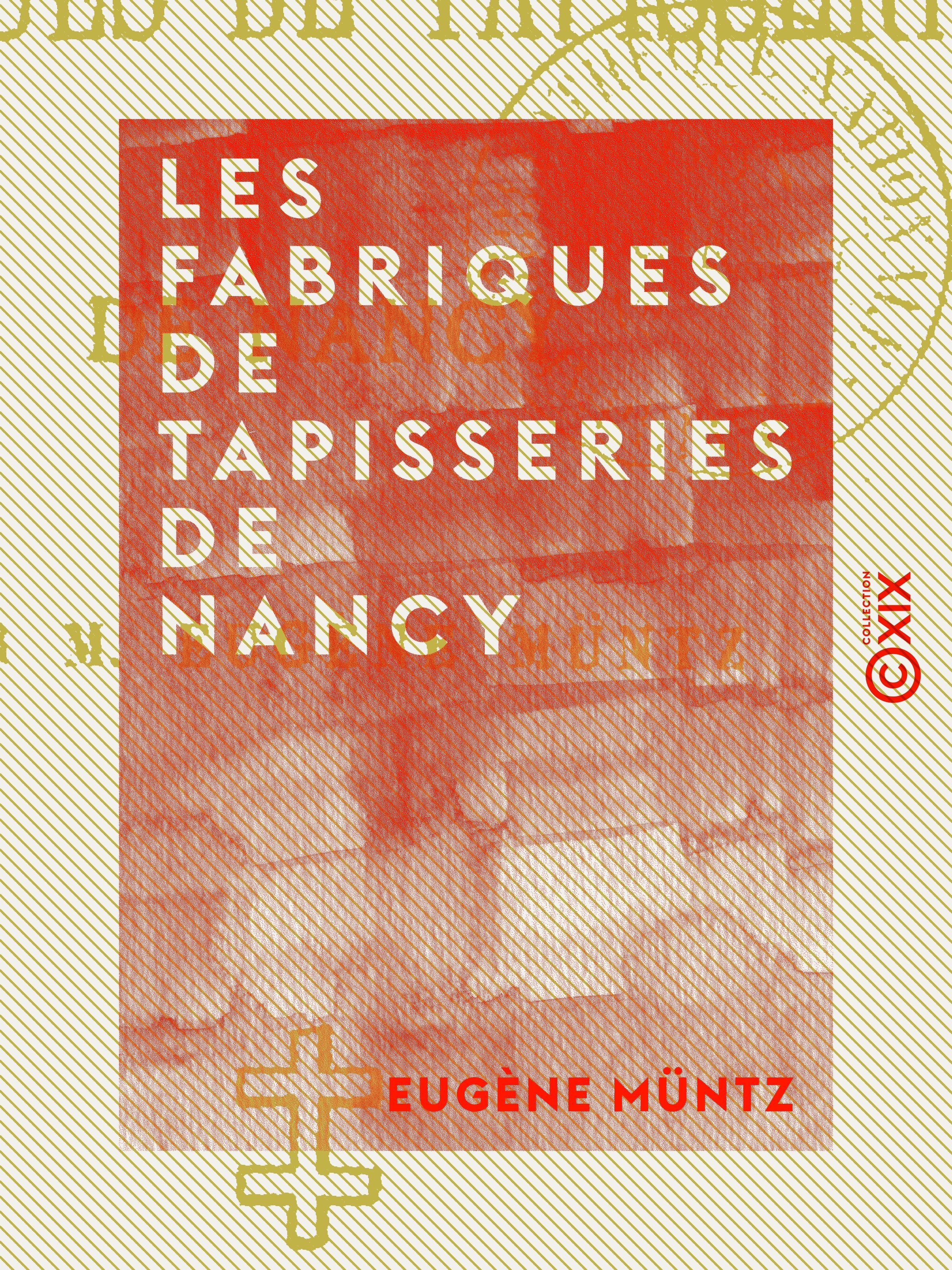 ebook cover of Les Fabriques de tapisseries de Nancy, by Eugene Muntz
