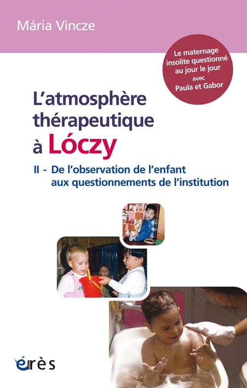 Couverture ebook de L'atmosphère thérapeutique à Lóczy (tome 2), de Mària Vincze