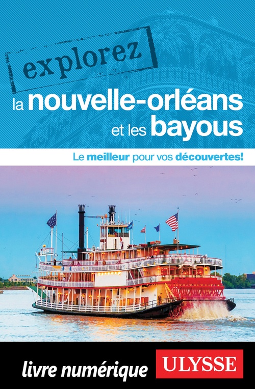 Couverture ebook de Explorez La Nouvelle-Orléans et les bayous, de Collectif Ulysse