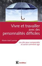 ebook cover of Vivre et travailler avec des personnalités difficiles, by Marie-José Lacroix