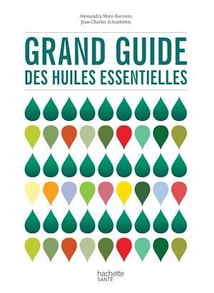 ebook cover of Grand guide des huiles essentielles, by Alessandra Buronzo, Jean-Charles Schnebelen